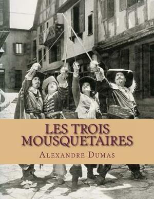 Les trois Mousquetaires by Alexandre Dumas