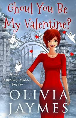 Ghoul You Be My Valentine? by Olivia Jaymes