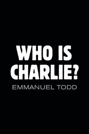 Who is Charlie?: Xenophobia and the New Middle Class by Emmanuel Todd