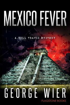 Mexico Fever by George Wier
