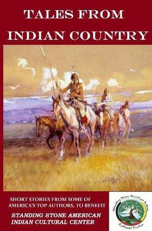 Tales from Indian Country by Troy D. Smith, Pamela Rentz, Cheryl Pierson, Win Blevins, Rod Miller, Wayne D. Dundee, Christopher Reynaga