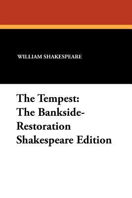 The Tempest: The Bankside-Restoration Shakespeare Edition by William Shakespeare