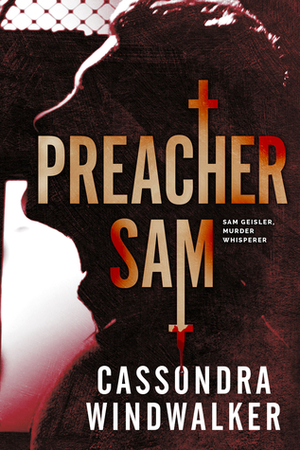 Preacher Sam by Cassondra Windwalker