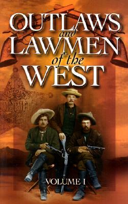 Outlaws and Lawmen of the West: Volume I by M. a. MacPherson