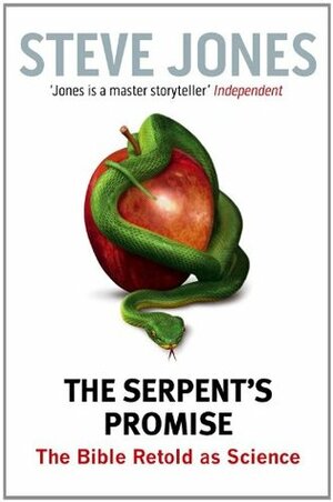 The Serpent's Promise: The Bible Retold as Science by Steve Jones