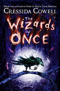 The Wizards of Once by Cressida Cowell