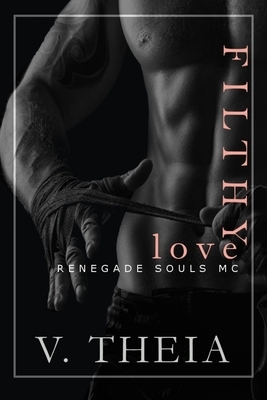 Filthy Love by V. Theia