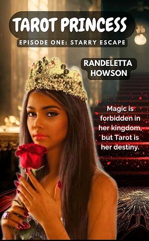 Tarot Princess Episode 1: Starry Escape by Randeletta Howson