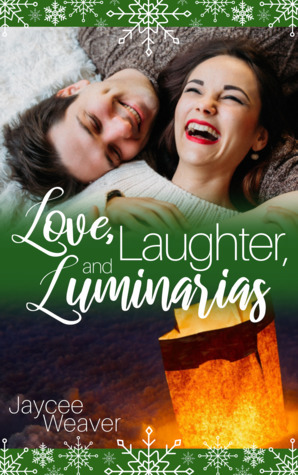 Love, Laughter, and Luminarias by Jaycee Weaver