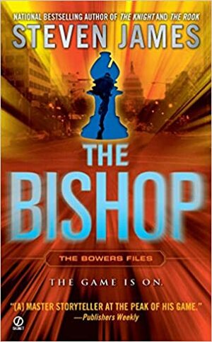 The Bishop: The Bowers Files by Steven James