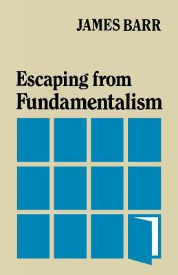 Escaping from Fundamentalism by James Barr