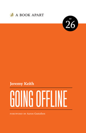 Going Offline by Jeremy Keith, Aaron Gustafson