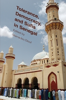 Tolerance, Democracy, and Sufis in Senegal by 