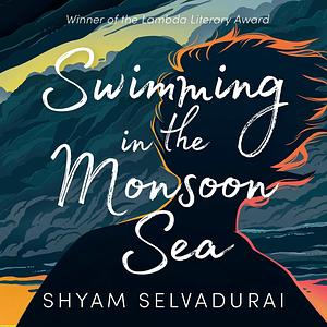 Swimming in the Monsoon Sea by Shyam Selvadurai