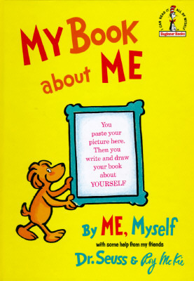 My Book about Me by Me Myself by Roy McKie, Dr. Seuss