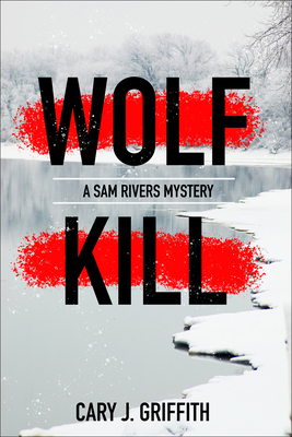 Wolf Kill by Cary J. Griffith