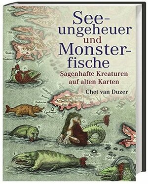 Seeungeheuer und Monsterfische by Chet Van Duzer