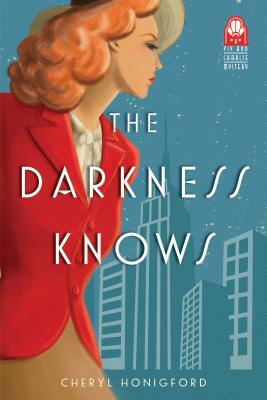 The Darkness Knows by Cheryl Honigford