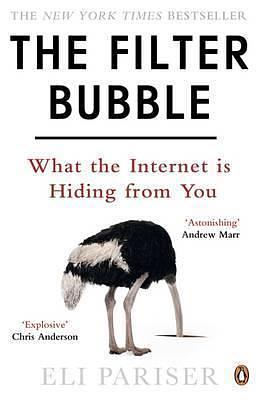 the filter bubble: what the internet is hiding from you by Eli Pariser, Eli Pariser