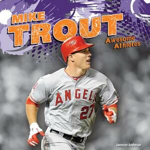 Mike Trout by Jameson Anderson