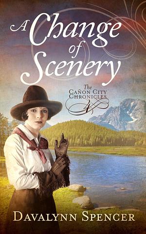 A Change of Scenery by Davalynn Spencer, Davalynn Spencer