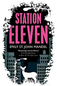 Station Eleven by Emily St. John Mandel