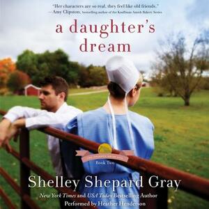 A Daughter's Dream: The Charmed Amish Life, Book Two by Shelley Shepard Gray