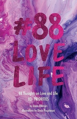 #88 LOVE LIFE Vol. 3 - Priorities by Diana Rikasari, Dinda Puspitasari