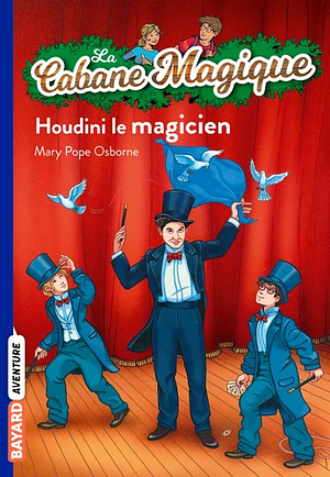 Houdini le magicien by Mary Pope Osborne