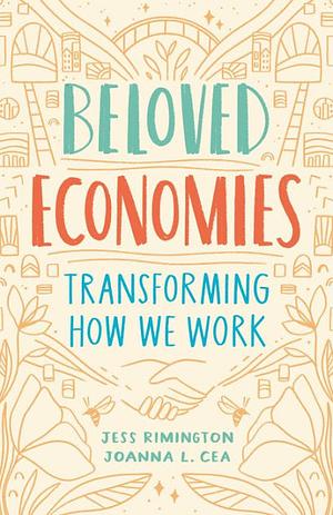 Beloved Economies by Joanna Levitt Cea, Jess Rimington