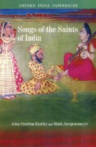 Songs of the Saints of India by John Stratton Hawley, Mark Juergensmeyer