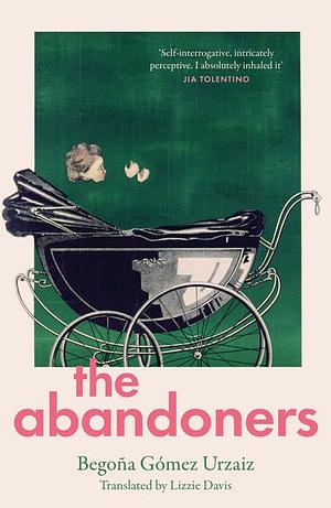 The Abandoners: Of Mothers and Monsters by Begoña Gómez Urzaiz