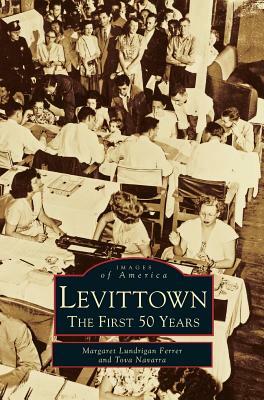 Levittown: The First 50 Years by Margaret Lundrigan Ferrer, Tova Navarra