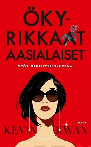 Ökyrikkaat aasialaiset by Kevin Kwan, Jaana Iso-Markku