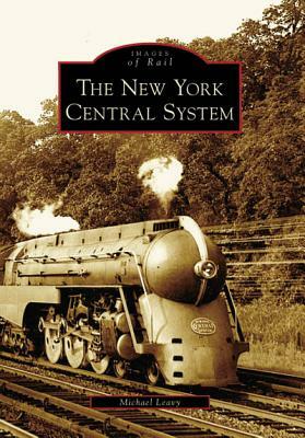 The New York Central System by Michael Leavy