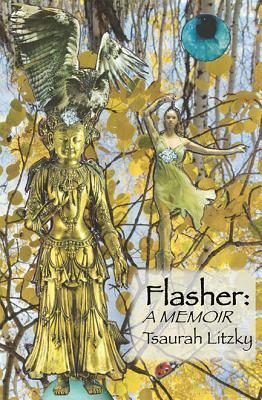 Flasher: A Memoir by Tsaurah Litzky