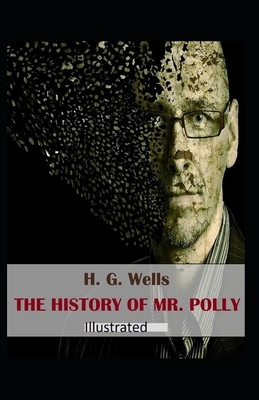 The History of Mr Polly Illustrated by H.G. Wells