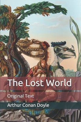 The Lost World: Original Text by Arthur Conan Doyle