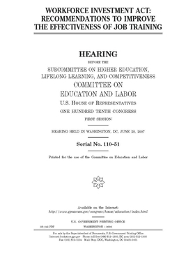 Workforce Investment Act: recommendations to improve the effectiveness of job training by United S. Congress, Committee on Education and Labo (house), United States House of Representatives