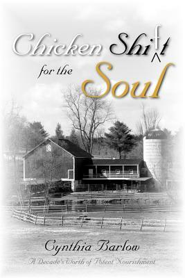 Chicken Shi(f)T for the Soul by Cynthia Barlow