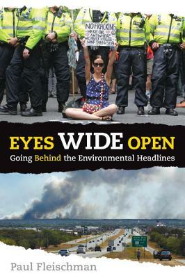 Eyes Wide Open: Going Behind the Environmental Headlines by Paul Fleischman