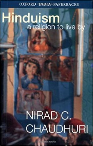 Hinduism: A Religion to Live By by Nirad C. Chaudhuri
