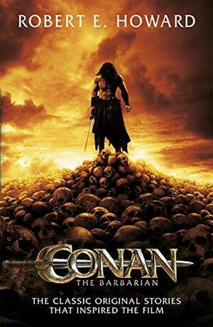 Conan the Barbarian by Robert E. Howard