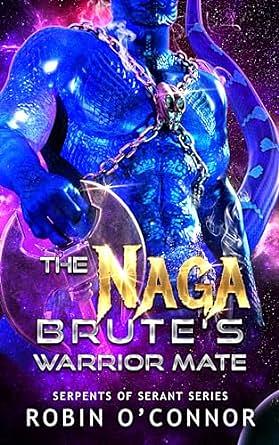 The Naga Brute's Warrior Mate by Robin O'Connor