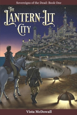 The Lantern-Lit City by Vista McDowall