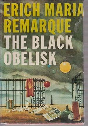 Black Obelisk by Erich Maria Remarque, Erich Maria Remarque