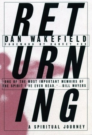 Returning: A Spiritual Journey by Dan Wakefield