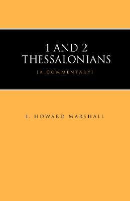 1 and 2 Thessalonians by I. Howard Marshall