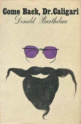 Come Back, Dr. Caligari by Donald Barthelme