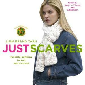 Lion Brand Yarn: Just Scarves: Favorite Patterns to Knit and Crochet by Lion Brand Yarn Company